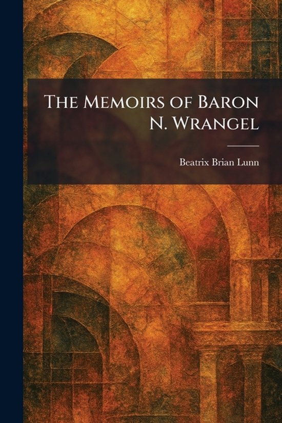 The Memoirs of Baron N. Wrangel - cover