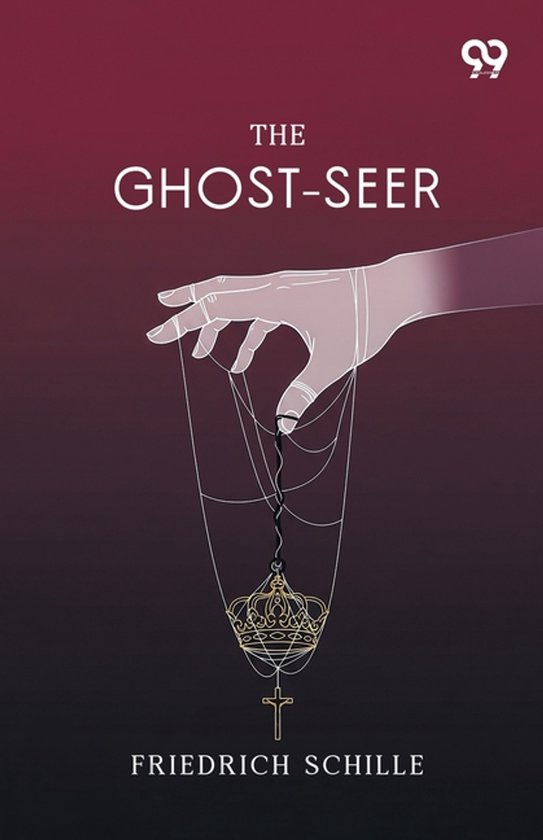 Couverture du livre 'The Ghost-Seer' de Friedrich Schille. Une main tenant une couronne et une croix avec des fils, sur un dégradé de violet foncé à rouge.