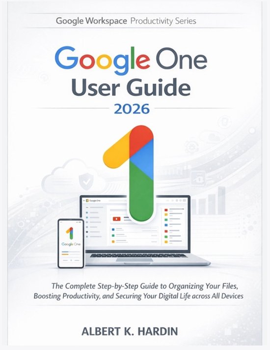Google Workspace Productivity- GOOGLE ONE User Guide 2026 - cover