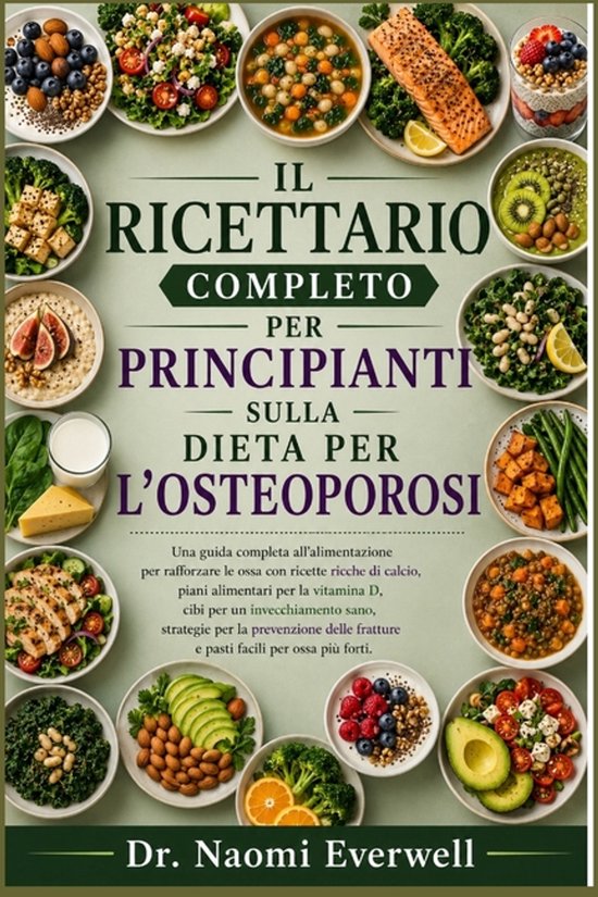 Il Ricettario Completo Per Principianti Sulla Dieta Per l'Os ... - cover
