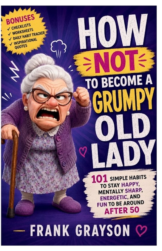 How Not to Become a Grumpy Old Lady - cover