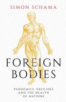 Boek "Foreign Bodies" met een anatomische tekening van een menselijk lichaam in geel en de ondertitel "Pandemics, Vaccines and the Health of Nations".