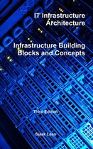 It Infrastructure Architecture - Infrastructure Building Blocks and Concepts Third Edition