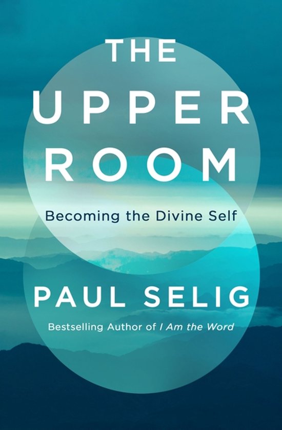 Boekomslag van The Upper Room: Becoming the Divine Self door Paul Selig, met bergen op de achtergrond en de titel in witte letters.