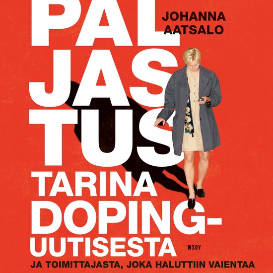 Paljastus. Tarina dopinguutisesta ja toimittajasta, joka hal ... - cover