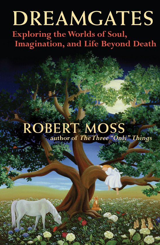 Couverture du livre 'Dreamgates' par Robert Moss. Un cheval blanc, une jeune fille en robe blanche, et une lune au-dessus d'un arbre.