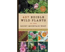 437 Edible Wild Plants of the Rocky Mountain West