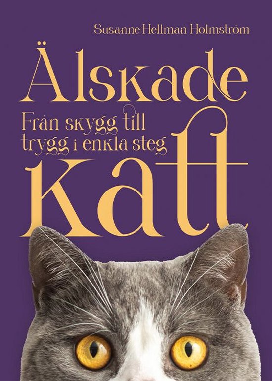 Älskade katt : från skygg till trygg i enkla steg - cover