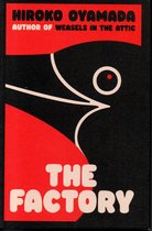 Boek "The Factory" van Hiroko Oyamada. Abstract ontwerp met rood en zwart, met de tekst "HIROKO
OYAMADA AUTHOR OF WEASELS IN THE ATTIC" en "THE
FACTORY".