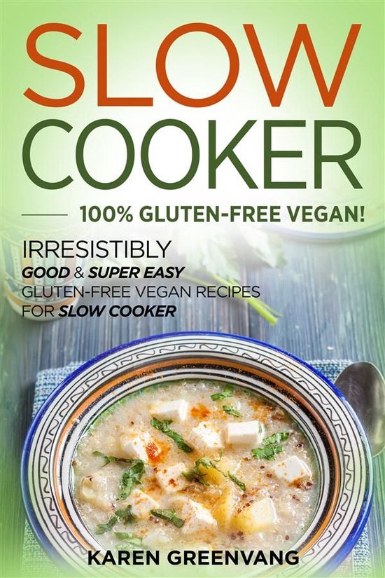 Slow Cooker: 100% Gluten-Free Vegan - cover