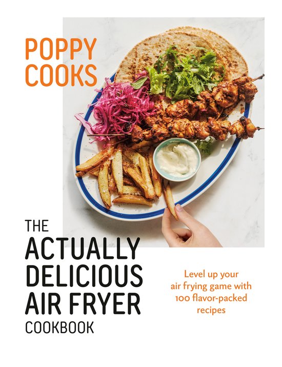 Poppy Cooks: The Actually Delicious Air Fryer Cookbook - cover