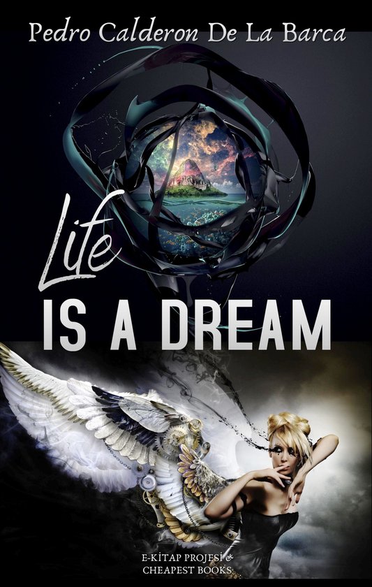 Boek kaft van 'Life IS A DREAM' door Pedro Calderon De La Barca, met een engelachtig wezen en een surrealistische vortex.