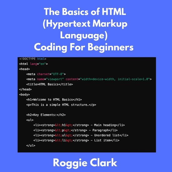 The Basics of HTML (Hypertext Markup Language) Coding For Be ... - cover
