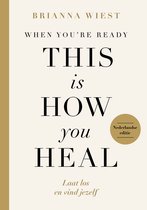 When You're Ready, This Is How You Heal