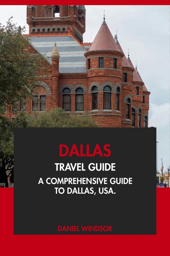 Dallas Travel Guide: A Comprehensive Guide to Dallas, USA (ebook ...
