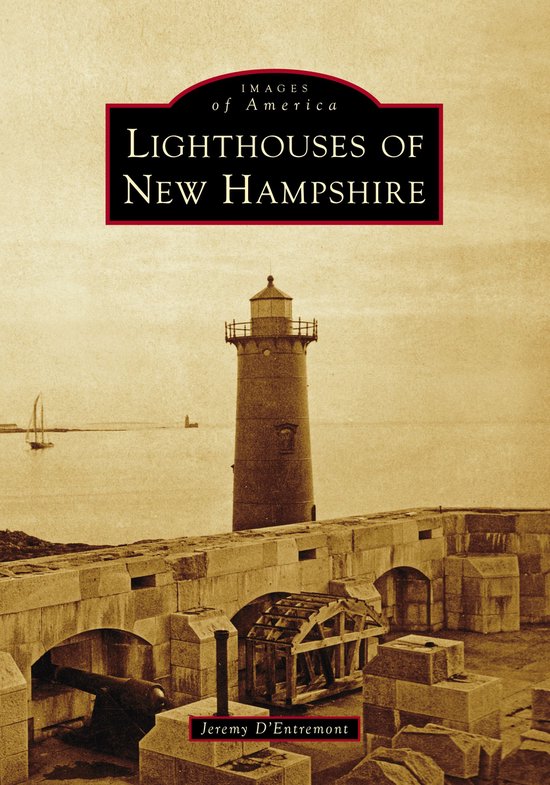 Images of America - Lighthouses of New Hampshire