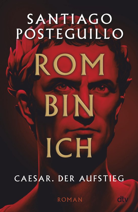 Die Cäsar-Chroniken 1 - Rom bin ich