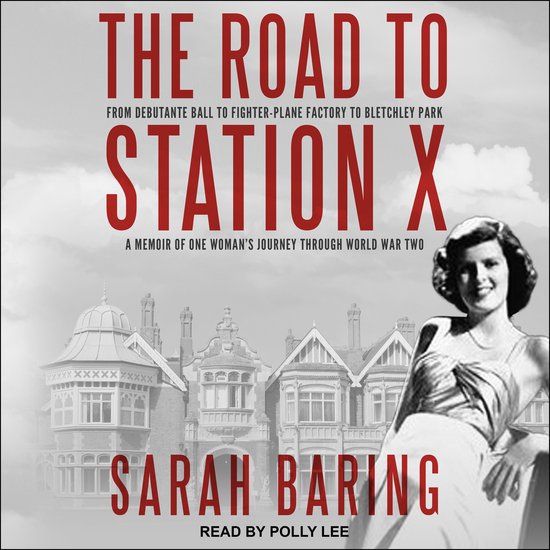Boekomslag 'The Road to Station X' met een portret van Sarah Baring en een weergave van een gebouw.