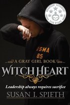 Gray Girl Series 3 - Witch Heart: Leadership Always Requires Sacrifice