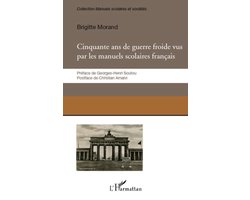 Cinquante ans de guerre froide vus par les manuels scolaires français
