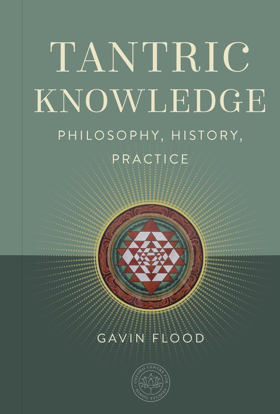 The Oxford Centre for Hindu Studies Mandala Publishing Series- Tantric Knowledge
