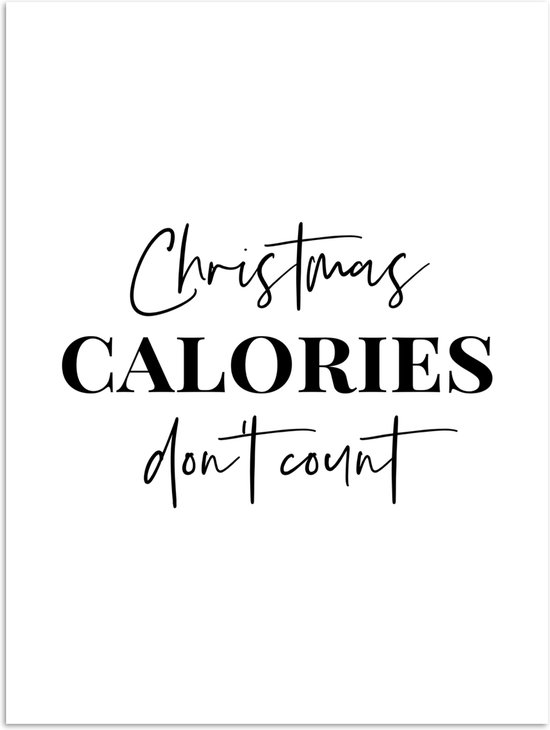 Poster 30x40 cm - Kerst quote - Winter - Christmas calories - Wit - Posters - Kamer decoratie - Wanddecoratie woonkamer - Kerstdecoratie voor binnen - Kerstversiering - Kerstmis versiering in huis - Christmas decorations