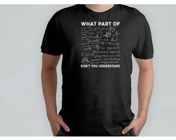 What Part Of Don't You Understand - T Shirt - FunnyMoments - LaughOutLoud - LOL - FunTimes - GrappigMoment - LachenMaar - HumorVanDeDag - Hilarisch - Math