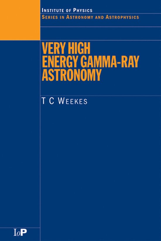 Series in Astronomy and Astrophysics - Very High Energy Gamm ... - cover