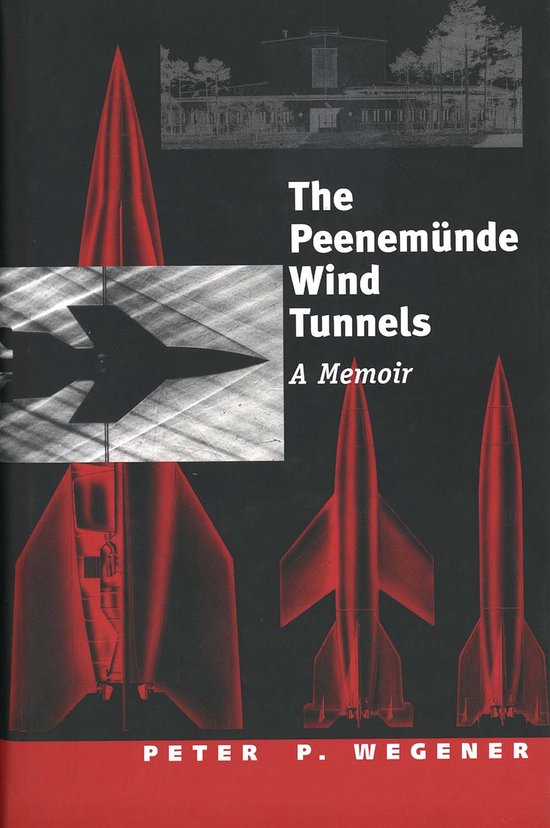 The Peenemunde Wind Tunnels - A Memoir - cover