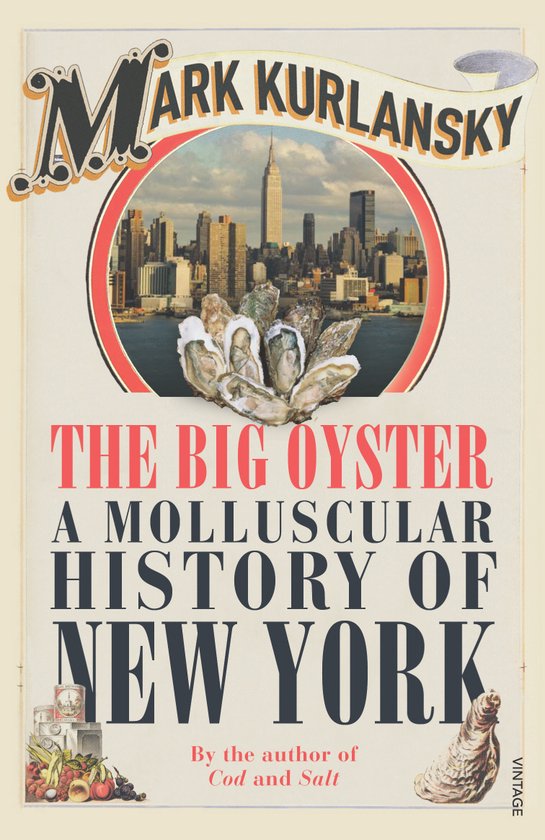Boekomslag van 'The Big Oyster: A Molluscular History of New York' met oesters en de skyline van New York.