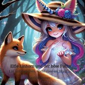 Elfie Einhorn und der böse Fuchs