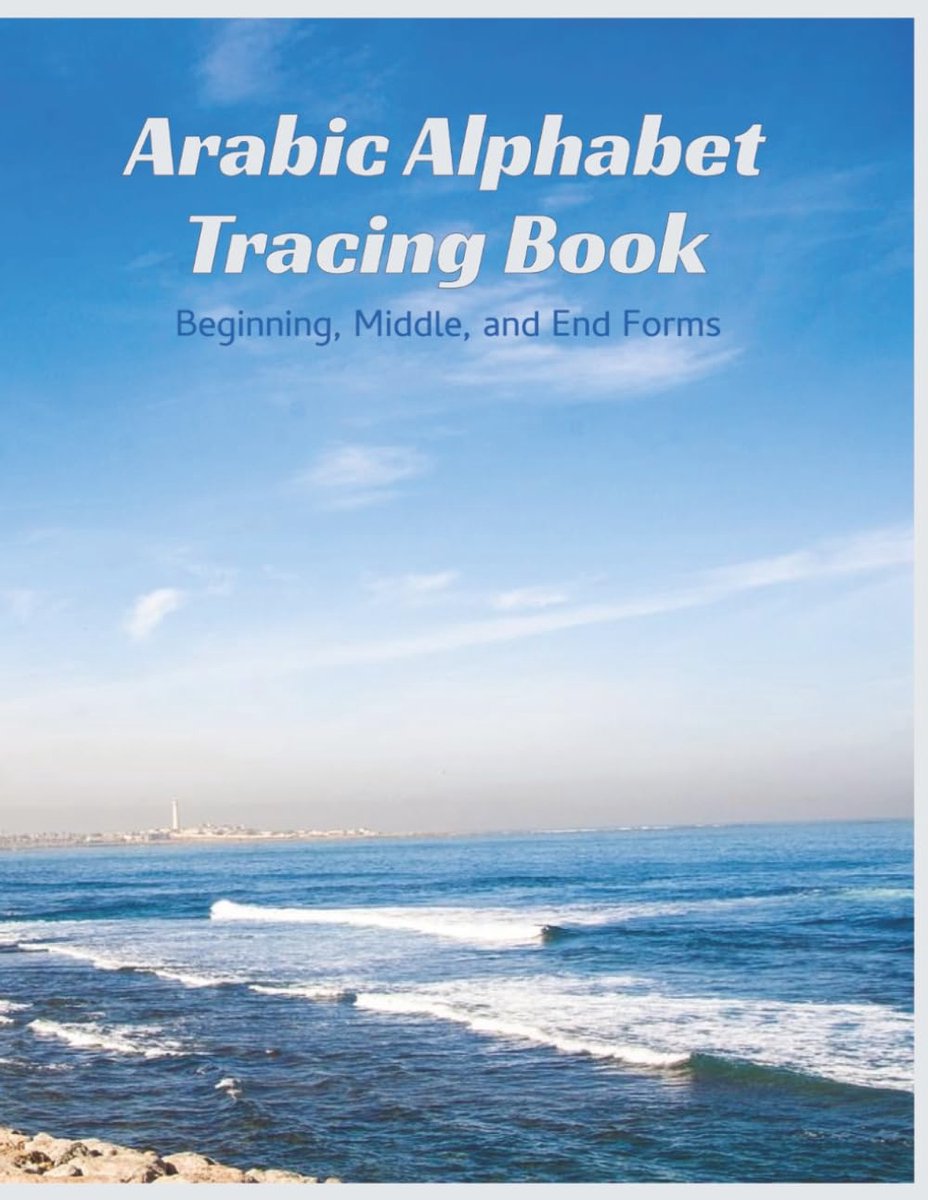 Alfabet Oefenboek - Arabische Letters - Schrijven Leren - Begin Midden Eind - 140 Pagina's