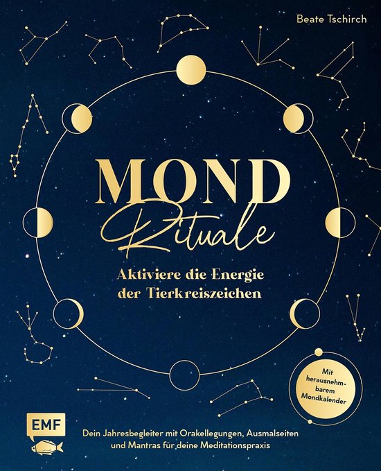 Mond-Rituale – Aktiviere die Energie der Tierkreiszeichen  ... - cover