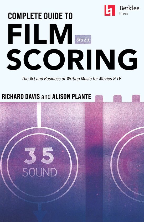 Complete Guide to Film Scoring - 3rd Edition: The Art and Bu ... - cover