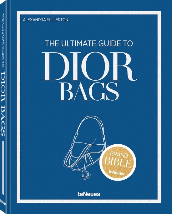 The Brand Bible-The Ultimate Guide to Dior Bags - cover
