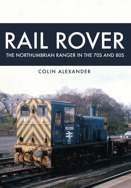 Rail Rover: The Northumbrian Ranger in the 70s & 80s - cover