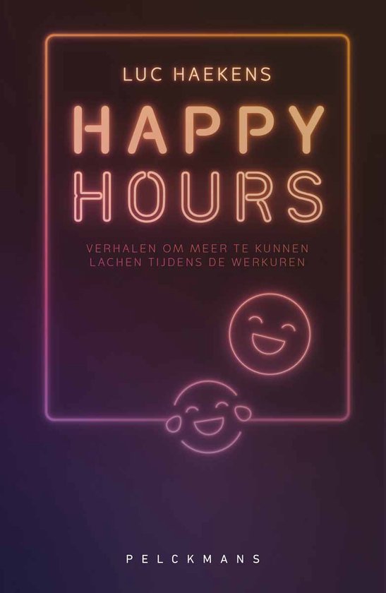 Couverture de livre 'Happy Hours' par Luc Haekens. Lettres néon roses et violettes avec deux visages souriants.
