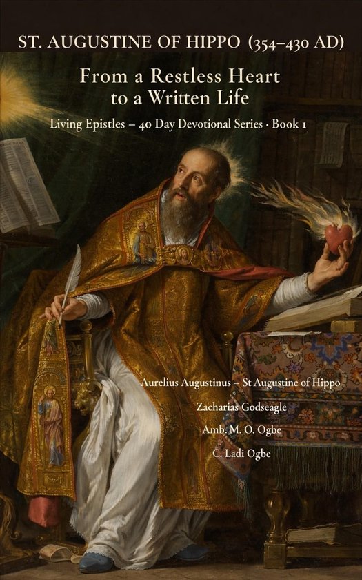 Boekomslag met St. Augustinus van Hippo in een gouden gewaad, die een hart met vlammen vasthoudt. Titel: ST. AUGUSTINE OF HIPPO, From a Restless Heart to a Written Life.