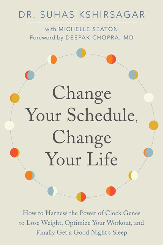 Change Your Schedule, Change Your LIfe How to Harness the Po ... - cover