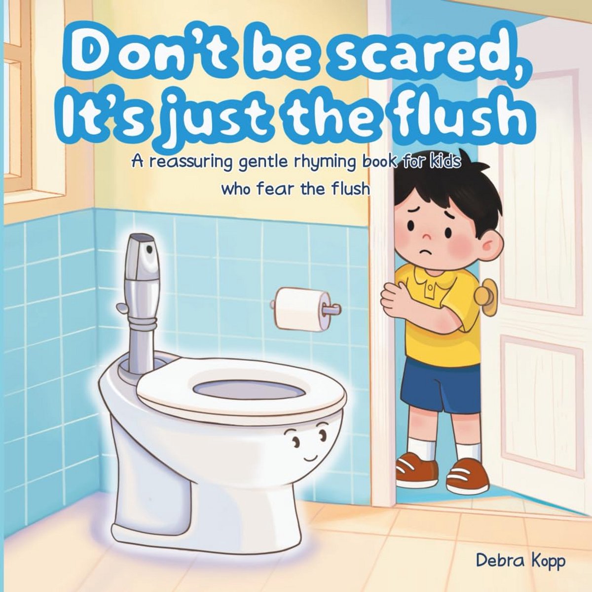 Kinderboek Angst Voor Het Toilet Spelen: Rustgevend Rijmboek Toilet Doorspoelen Overwinnen