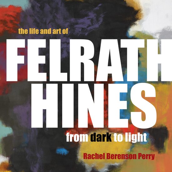 The Life and Art of Felrath Hines - cover
