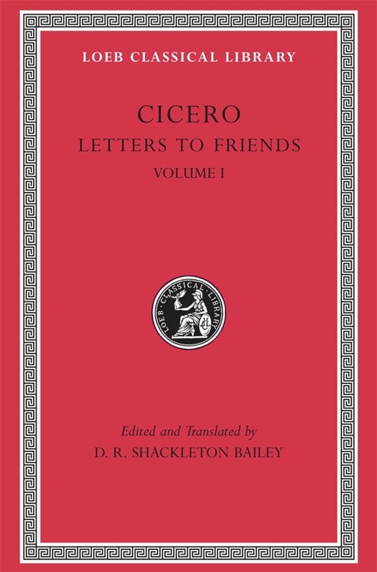 Couverture de livre de Cicéron, Lettres à des amis, Volume I, Loeb Classical Library, rouge avec bordure grecque.