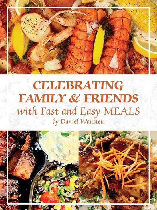 Celebrating Family & Friends with Fast and Easy Meals - cover