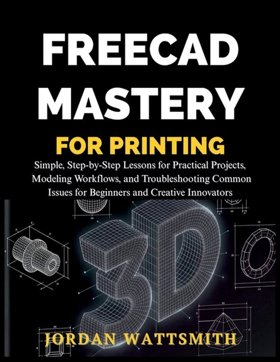 Build, Craft, Create- Freecad Mastery for 3D Printing - cover