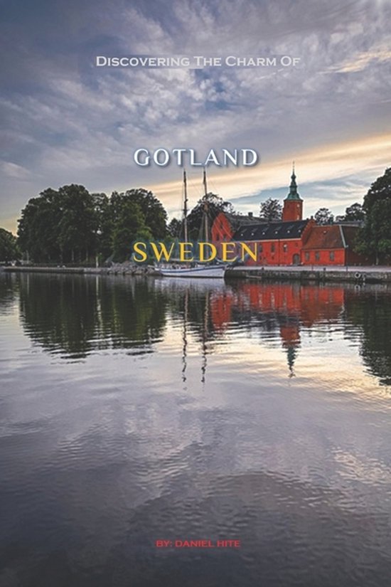 Discovering The Charm Of Gotland, Sweden - cover