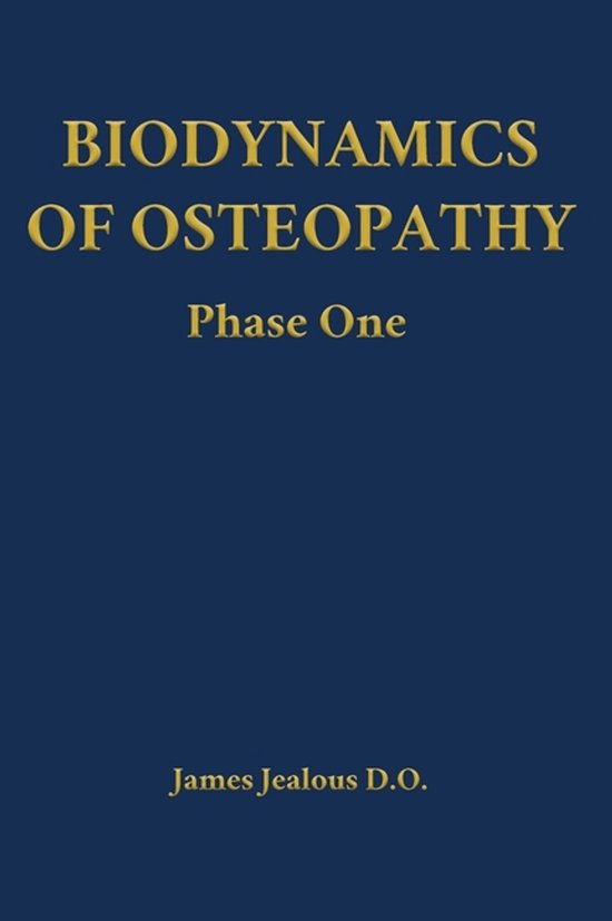 Biodynamics of Osteopathy- Biodynamics of Osteopathy Phase O ... - cover
