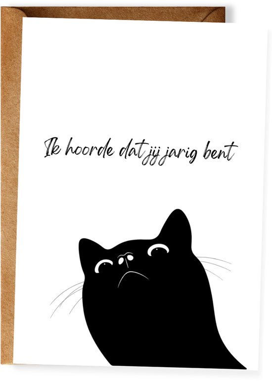 Grappige verjaardagskaart - Ik hoorde dat jij jarig bent - Kaart voor kattenliefhebbers - Wenskaart met envelop