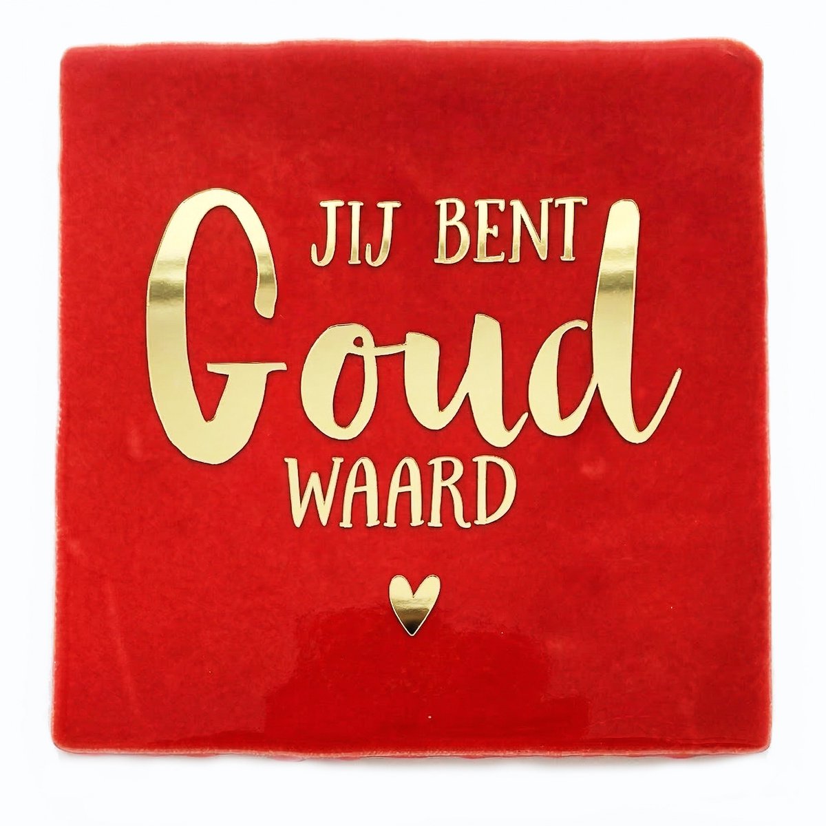 Snoes- Authentieke Rode Handvorm Keramiek Tekst Tegel 10x10 - Goud Vinyl Letters 'JIJ BENT
