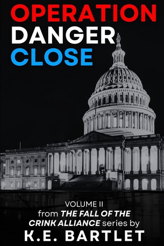 The Fall of the Crink Alliance- Operation Danger Close (The  ... - cover