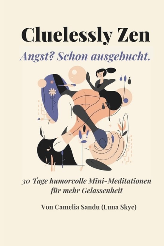 The Silly Little Calm- Cluelessly Zen. Angst? Schon ausgebuc ... - cover
